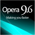 Opera 9.6: Making you faster.